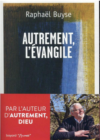 AUTREMENT L-EVANGILE - BUYSE RAPHAEL - BAYARD CULTURE