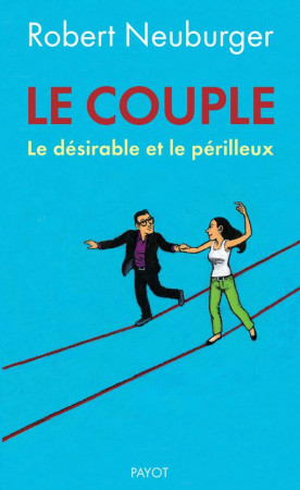 COUPLE (LE) - NEUBURGER ROBERT - Payot