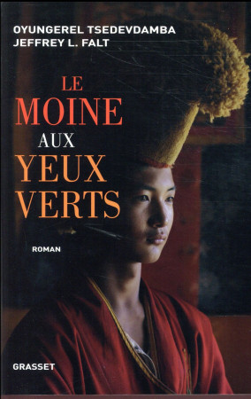 MOINE AUX YEUX VERTS - TSEDEVDAMBA OYUNGERE - Grasset