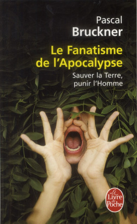 FANATISME DE L-APOCALYPSE - BRUCKNER PASCAL - Le Livre de poche