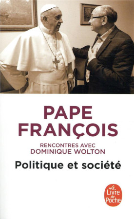 POLITIQUE ET SOCIETE, RENCONTRES AVEC DOMINIQUE WOLTON - FRANCOIS PAPE - NC