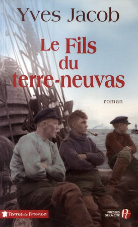 FILS DE TERRE NEUVAS (LE) - JACOB YVES - PRESSES CITE
