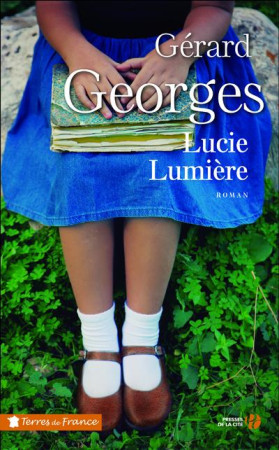 LUCIE LUMIERE - GEORGES GERARD - PRESSES CITE