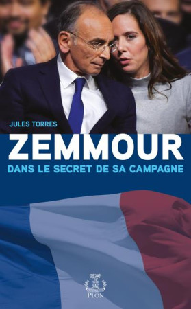 ZEMOUR DANS LE SECRET DE SA CAMPAGNE - TORRES JULES - PLON