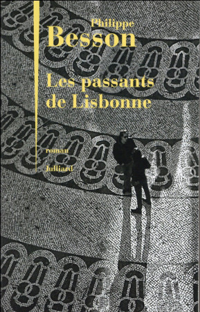 PASSANTS DE LISBONNE - BESSON PHILIPPE - Julliard