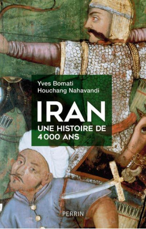 NOUVELLE HISTOIRE DE L-IRAN - BOMATI/NAHAVANDI - PERRIN