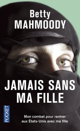 JAMAIS SANS MA FILLE - TOME 1 - MAHMOODY BETTY - POCKET