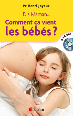 COMMENT CA VIENT LES BEBES 4 10 ANS *!! RANG? EN JEUNESSE PROFANE - Pr Henri Joyeux - DU ROCHER