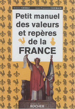 PETIT MANUEL DES VALEURS ET REPERES DE LA FRANCE - CASALI DIMITRI - Rocher