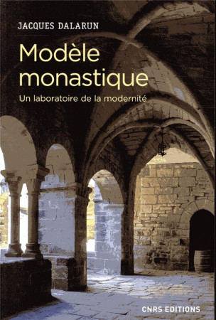 MODELE MONASTIQUE - DALARUN JACQUES - CNRS