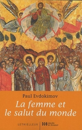 FEMME ET LE SALUT DU MONDE - Paul Evdokimov - LETHIELLEUX
