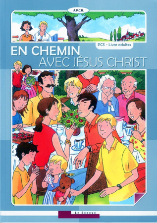 EN CHEMIN AVEC JESUS CHRIST ADULTE - APCR - BUCHET CHASTEL