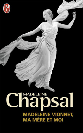 MADELEINE VIONNET, MA MERE ET MOI - CHAPSAL MADELEINE - J'AI LU