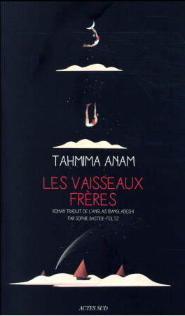 VAISSEAUX FRERES - ANAM TAHMIMA/BASTIDE - Actes Sud