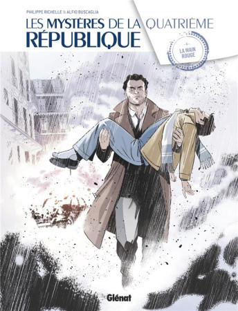 MYSTERES DE LA IVE REPUBLIQUE - TOME 04 - RICHELLE/BUSCAGLIA - Glénat