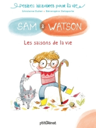 SAM & WATSON ET LES SAISONS DE LA VIE - Ghislaine Dulier - GLENAT JEUNESSE