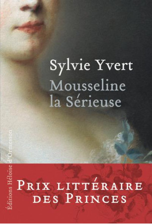 MOUSSELINE LA SERIEUSE - YVERT SYLVIE - Ed. Héloïse d'Ormesson