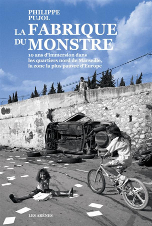 FABRIQUE DU MONSTRE - PUJOL-P - Les Arènes