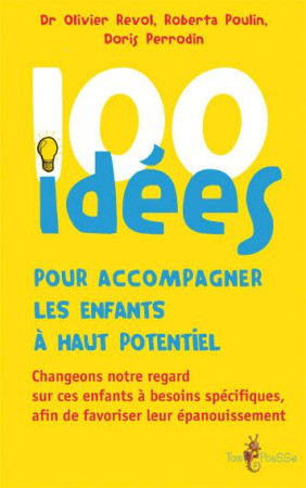 100 IDEES POUR ACCOMPAGNER LES ENFANTS A H UT POTENTIEL - COLLECTIF - Tom pousse
