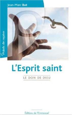 ESPRIT SAINT - JEAN-MARC BOT - Ed. de l'Emmanuel