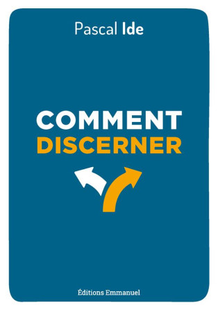 COMMENT DISCERNER - PERE PASCAL IDE - EMMANUEL