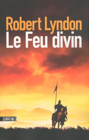 FEU DIVIN - LYNDON ROBERT - Sonatine éditions