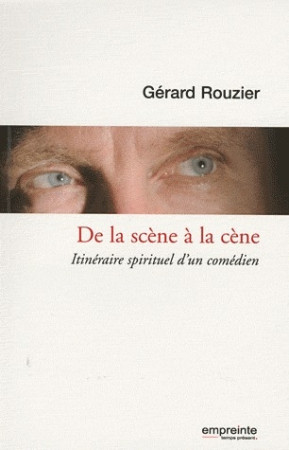 SCENE A CENE - GERARD ROUZIER - EMPREINTE TEMPS