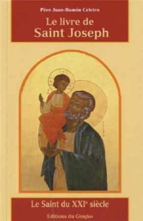LIVRE DE SAINT JOSEPH (LE) - PERE CELEIRO - DU GINGKO