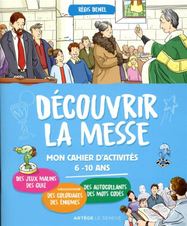 DECOUVRIR LA MESSE - MON CAHIER D-ACTIVITES - DENEL REGIS - SENEVE