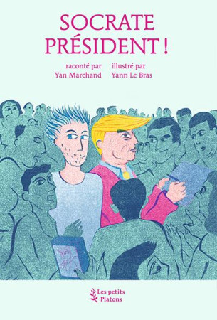 SOCRATE PRESIDENT ! CATALOGUE HIVER 2017 - MARCHAND Y/LE BRAS Y - les Petits Platons