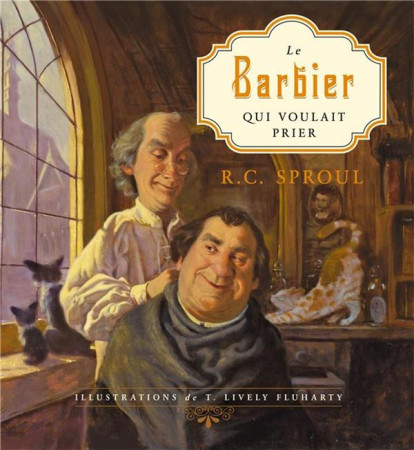 BARBIER QUI VOULAIT PRIER - R.C. SPROUL. - BLF Europe