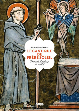 CANTIQUE DE FRERE SOLEIL (LE) - DALARUN JACQUES - Alma éditeur