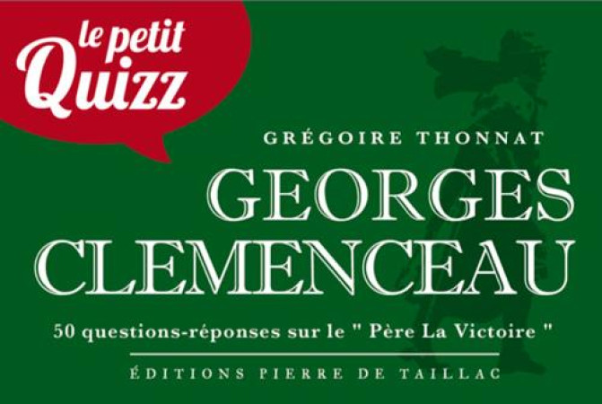 PETIT QUIZZ DE CLEMENCEAU - THONNAT GREGOIRE - DE TAILLAC