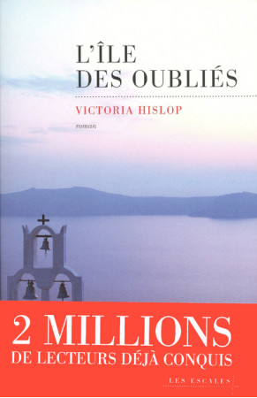 ILE DES OUBLIES - Victoria Hislop - LES ESCALES