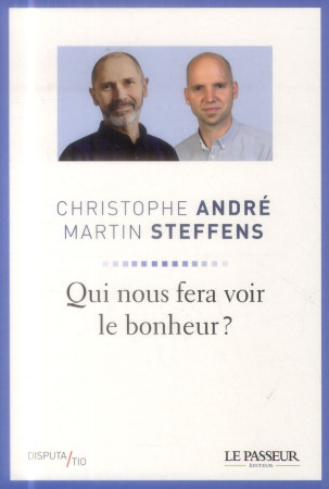 QUI NOUS FERA VOIR LE BONHEUR - ANDRE CHRISTOPHE - Le Passeur éditeur