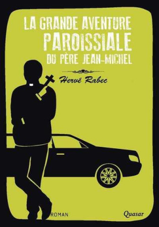 GRANDE AVENTURE PAROISSIALE DU PERE JEAN-MICHEL (LA) - HERVE RABEC - QUASAR
