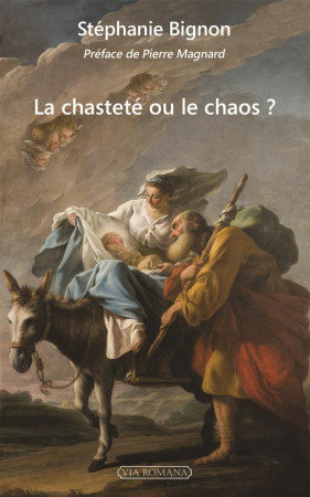 CHASTETE OU LE CHAOS? (LA) - STEPHANIE BIGNON - Via romana