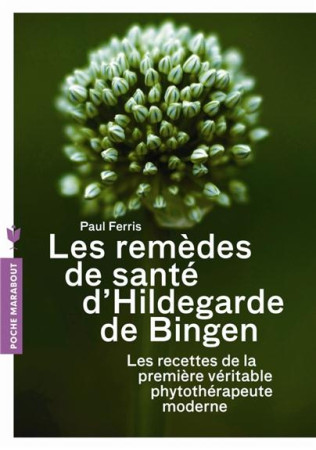 REMEDES DE SANTE D-HILDEGARDE DE BINGEN - FERRIS PAUL - Marabout