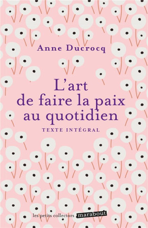 ART DE FAIRE LA PAIX AU QUOTIDIEN - DUCROCQ ANNE - Marabout