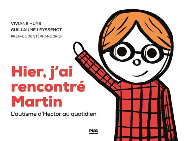HIER, J-AI RENCONTRE MARTIN / L-AUTISME D-HECTOR AU QUOTIDIEN - HUYS VIVIANE - PU GRENOBLE