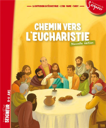 CHEMIN VERS L-EUCHARISTIE - LIVRET ENFANT ( 8-11 ANS) - - DIFFUSION CATECHISTI - TARDY