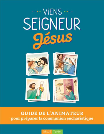 VIENS SEIGNEUR JESUS / ANIMATEUR - COLLECTIF - Tardy
