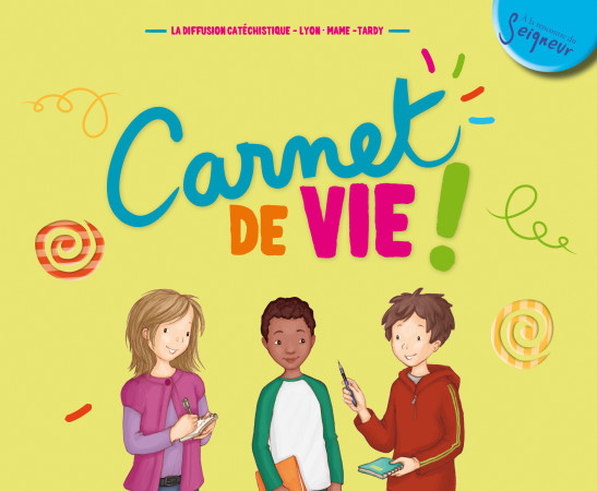8-11 ANS - CARNET DE VIE - EDITION AUGMENTEE - NE -  La Diffusion Catéchistique-Lyon - MAME