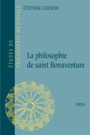PHILOSOPHIE DE SAINT BONAVENTURE - GILSON ETIENNE - VRIN