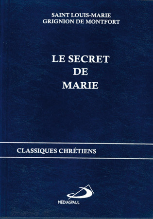 SECRET DE MARIE (LE) - Saint Louis-Marie GRIGNION DE MONTFORT - MEDIASPAUL