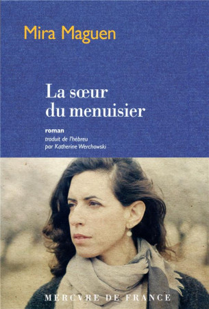 THE CARPENTER-S SISTER (TP) - MAGUEN MIRA - Mercure de France