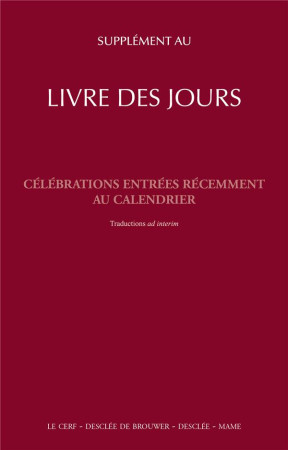 SUPPLEMENT AU LIVRE DES JOURS ET A LA LITUR GIE DES HEURES - A.E.L.F. - DESCLEE