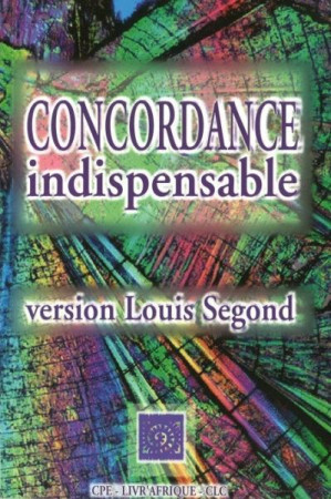 CONCORDANCE INDISPENSABLE VERSION LOUIS SEGOND - 21 SEGOND - CLC26