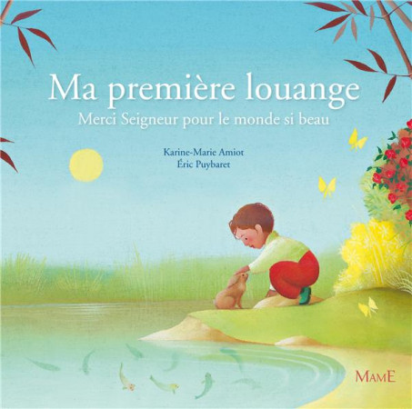 MA PREMIERE LOUANGE - MERCI SEIGNEUR POUR C E MONDE SI BEAU - AMIOT KARINE-MARIE - MAME