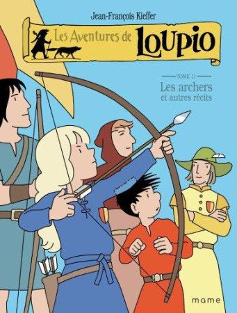 LOUPIO T11 ARCHERS ET AUTRES RECITS - KIEFFER JEAN-FRANCOI - MAME